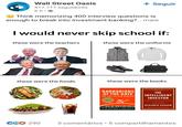 Wall Street Oasis 517.717 seguidores + Seguir 6h • Think memorizing 400 interview questions is enough to break into investment banking?... mais I would never skip school if: these were the teachers these were the uniforms these were the foods @WallStreetOasis these were the books #1 NEW YORK TIMES BESTSELLER BARBARIANS AT THE GATE THE FALL OF RJR NABISCO OF BOX TIME STORY キ MADIS BRYAN BURROUGH & JOHN HELYAR WITH A NEW AFTERWORD "BY FAR THE BEST BOOK ON INVESTING EVER WRITTEN." WARREN BUFFETT THE INTELLIGENT INVESTOR THE DEFINITIVE BOOK ON VALUE INVESTING REVISED EDITION BENJAMIN GRAHAM Pretend Appen by Ween Be Updated with new commemary by Jason CG♡ 290 . 3 comentários 5 compartilhamentos