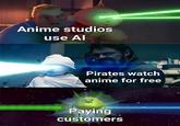 Anime studios use Al Pirates watch anime for free Paying customers