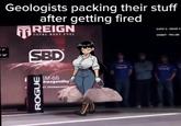 10 Geologists packing their stuff after getting fired REIGN TOTAL BODY FUEL EVENT 3-DINNES WEIGHT-734 LBS SBD ROGUE SM-66 hwagandhy ST ASHWAGANDED SOGUE