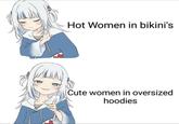 Hot Women in bikini's Cute women in oversized hoodies