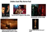 The seven deadly sins. Garsine GILL So much Nor the aruns tq. poverty Prover 23 wealth. have en stand, the for his own an drunKRIS Divisive Comic Film Starter Pack 81 Frace for Maman and s cruel ++ ++ ++ SEVEN Inspired by another film so much it mirrors it Trys too hard to appeal to film critics Questionable costume design People can (usually) agree the cinematography is good at least. Trying a little too hard for one of these