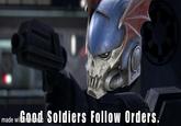 made wiGood Soldiers Follow Orders.