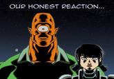 OUR HONEST REACTION...