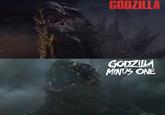 GODZILLA GODZILLA MINUS ONE