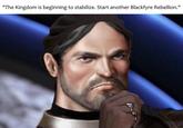 "The Kingdom is beginning to stabilize. Start another Blackfyre Rebellion."