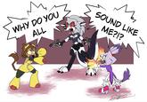 WHY DO YOU ALL O M SOUND LIKE ME?!?