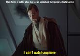 Male furries in public when they see an animal and their penis begins to harden I can't watch any more