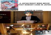 imgflip.com A JAPAN RIGHT WING MOVIE THAT NOBODY CARE IN JAPAN LATER IN CHINA