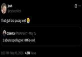 josh @cybersnitch That got bro p---- wet Calenta @NBAPaint1 May 15 3 albums spelling out HIM is cold 6:23 PM • May 15, 2026 4.8M Views Q