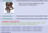 Anonymous 09/26/24(Thu)13:16:29 No.690071135 Who is the best Splatoon idol and why it is Marina? 939 KB JPG Anonymous : Anonymous 09/26/24(Thu)13:20:13 No.690071483 09/26/24(Thu)13:22:24 No.690071684 >>690071135 (OP) # >BLACK WOMEN IN VIDEO GAMES ARE FINE JUST AS LONG AS THEY GIVE ME A BONER!!!!!! >>690071789 # >>690098030 # >>690103802 # >>690107937 # >>690111214 # >>690113248 # >>690114097 # >>690114250 # >>690116195 # >>690116593 # >>690116804 # >>690118546 # >>690125448 #