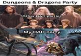 Dungeons & Dragons Party Other D&D parties My D&D party