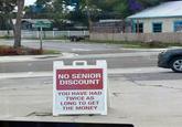 Cedar Dearborn NO SENIOR DISCOUNT YOU HAVE HAD TWICE AS LONG TO GET THE MONEY