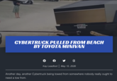 CYBERTRUCK PULLED FROM BEACH BY TOYOTA MINIVAN Kay Leadfoot | May 15, 2026 Another day, another Cybertruck being towed from somewhere nobody really ought to need a tow from.