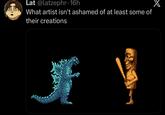 Lat @latzephr⚫16h What artist isn't ashamed of at least some of their creations 賽
