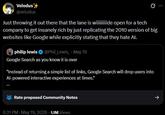 Velodus+ @velodus Just throwing it out there that the lane is wide open for a tech company to get insanely rich by just replicating the 2010 version of big websites like Google while explicitly stating that they hate Al. philip lewis @Phil_Lewis_ - May 19 Google Search as you know it is over "Instead of returning a simple list of links, Google Search will drop users into Al-powered interactive experiences at times." Rate proposed Community Notes 6:31 PM - May 19, 2026 1.1M Views ↑