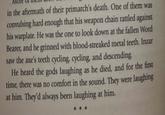 in the aftermath of their primarch's death. One of them was convulsing hard enough that his weapon chain rattled against his warplate. He was the one to look down at the fallen Word Bearer, and he grinned with blood-streaked metal teeth. Inzar saw the axe's teeth cycling, cycling, and descending. He heard the gods laughing as he died, and for the first time, there was no comfort in the sound. They were laughing at him. They'd always been laughing at him. *
