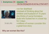 Anonymous (ID: kзeazSnQ) 70 KB JPG 09/26/20(Sat)20:43:43 No.279414971 >on her deathbed >instead of thinking about her children and husband of 70 years she thinks of some homeless dude who f----- her in a boat trip for 2 days >millions of women consider this a great love story Why are women like this?