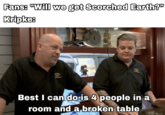 Fans: "Will we get Scorched Earth?" Kripke: Best I can do is 4 people in a room and a broken table