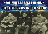 *YOU MUST BE BEST FRIENDS!* BEST FRIENDS IN QUESTION