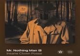 Mr. Nothing Man Insane Clown Posse