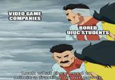 VIDEO GAME COMPANIES BORED UIUC STUDENTS Look what they need to mimic a fraction of our power