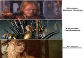 Kinslayer, Demon monkey Kingslayer, Oathbreaker Men want her, Woman want to be her