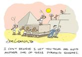 о Joe Lennon' I CAN'T BELIEVE I LET YOU TALK ME INTO ANOTHER ONE OF THESE PYRAMID SCHEMES.