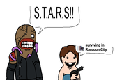 S.T.A.R.S!! surviving in i like Raccoon City