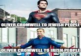 OLIVER CROMWELL TO JEWISH PEOPLE OLIVER CROMWELL TO IRISH PEOPLE imgflip.com