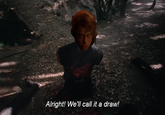 Alright! We'll call it a draw!