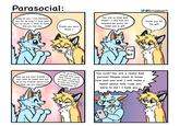 Parasocial: Omg it's you! I've followed you for so long! I love your art so much, I want to draw like you one day Thank you very much! You are so kind and sweet! I did this art inspired by yours for make you a gift Free Art Now we are best friends! I can't wait to tweet and tell all of my friends about how happy we are together I'm sorry but I already have some close friends and I'm not really comfortable to make new friends or relationships for now You suck! You are a really bad person! People need to know how bad you are! I will make a tweet about how rude you were to me! I hate you! ୪ @Erixaluart Thank you for the gift W--?!