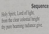 Sequence Holy Spirit, Lord of light, from the clear celestial height thy pure beaming radiance give. W