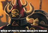 WHEN OP POSTS SOME ABSOLUTE UMGAK imglip.com