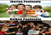 Iberian Peninsula Balkan Peninsula