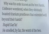Why was his order known as the Iron Hands, Coldwave wondered, when they obviously boasted titanium prostheses that extended well beyond their hands? Stupid Gue'la! He smelled, by far, the worst of the two.