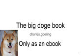 The big doge book charles.goering Only as an ebook 1