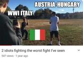 WWI ITALY AUSTRIA-HUNGARY 2 idiots fighting the worst fight I've seen 547 views 1 year ago