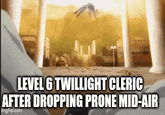 LEVEL 6 TWILLIGHT CLERIC AFTER DROPPING PRONE MID-AIR imgflip.com