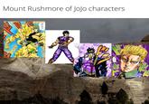 Mount Rushmore of JoJo characters