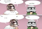 men prefer clon I'm e e gr (D Yes men like