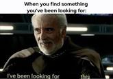 When you find something you've been looking for: I've been looking for this