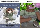Imperial propaganda Even a man who has nothing can still give his Life Reality @Burly Swing Join the Imperial Guard Xx NO