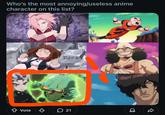Who's the most annoying/useless anime character on this list? + Vote B 21