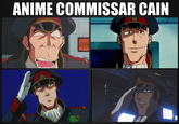 ANIME COMMISSAR CAIN