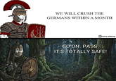 WE WILL CRUSH THE GERMANS WITHIN A MONTH O roma.aeterna GO ON. PASS. IT'S TOTALLY SAFE!