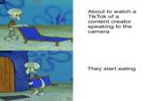 ली About to watch a Tik Tok of a content creator speaking to the camera They start eating