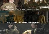 Game of Thrones House of the Dragon