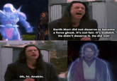 Oh, hi, Anakin. The old republic mmorpg The room Return of the jedi Darth Marr did not deserve to become a force ghost. It's not fair. It's b-------. He didn't deserve it. He did not!