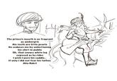 The prince's mouth is as fragrant as ambergris His teeth are little pearls He seduces me by unbuttoning his shirt in public Oh, that snowy white leg exposed as he rides I wish I were his saddle... If only I did not fear his father, Abu Bakr!