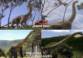 JURASSIC PARK WALKING WITH DINOSAURS